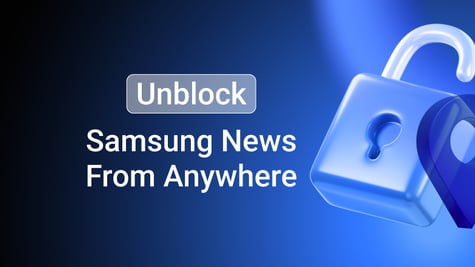 Unblock Samsung News from anywhere featured image