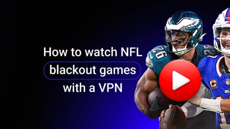 watch nfl blackout games with vpn