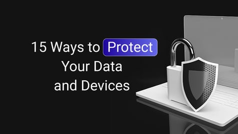 15 ways to protect your data and devices