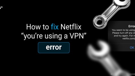 how to fix netflix youre using a vpn error
