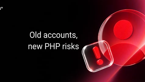 Old accounts new PHP risks