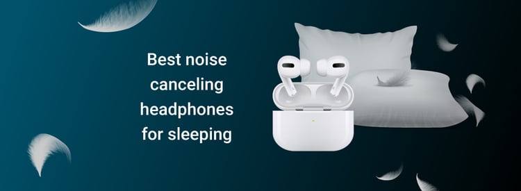 Best Noise-canceling Headphones for Sleeping in 2025