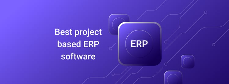 Large Software Project The 6 best project-based ERP software in 2026