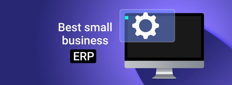 Best Small Business ERP Systems in 2026: Top 5 Solutions