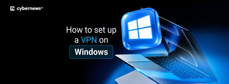 How to Set Up a VPN on Windows (2026 Guide)
