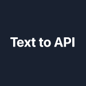 Text to API