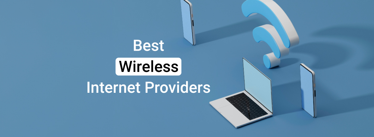 Best Wireless Internet Providers In August 2026 My Top 5 Picks