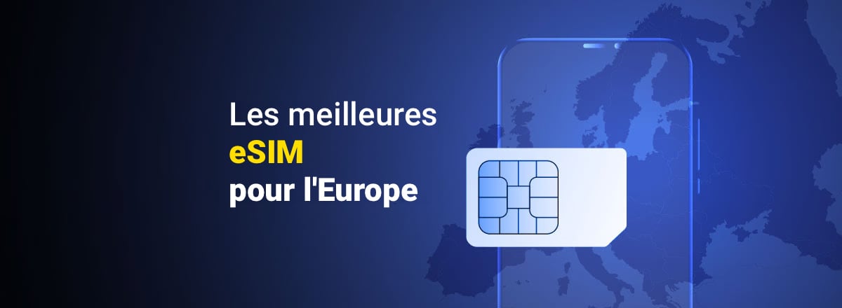 Les meilleures eSIM pour l'Europe