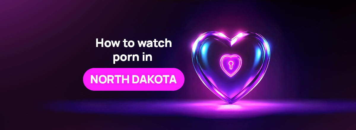 how to watch porn in north dakota