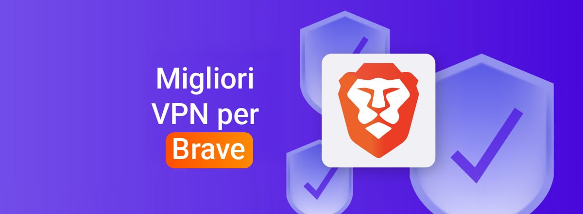 Migliori VPN per Brave