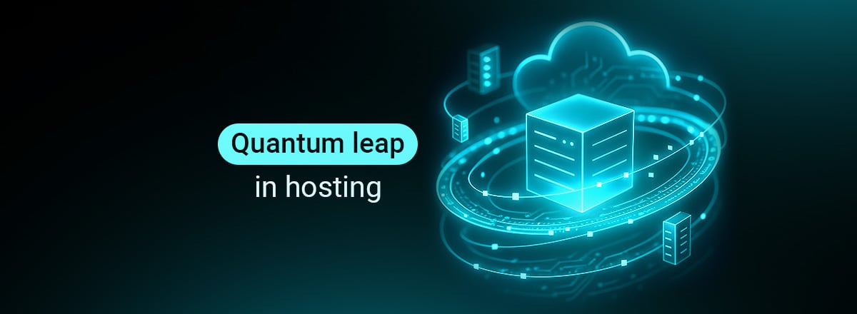The quantum leap in hosting