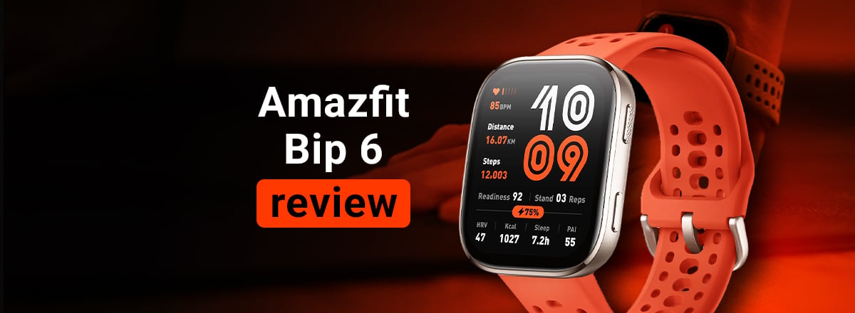 Amazfit Bip 6 review
