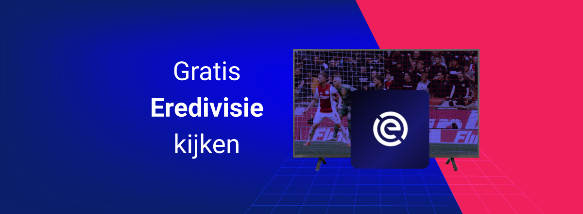 hoe kun je eredivisie gratis kijken