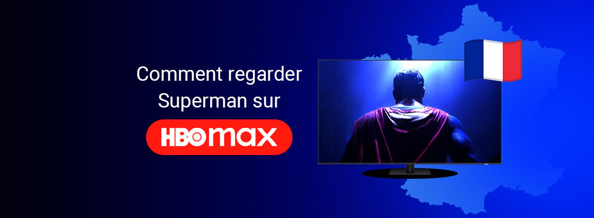 How to watch Superman on HBO Max in France