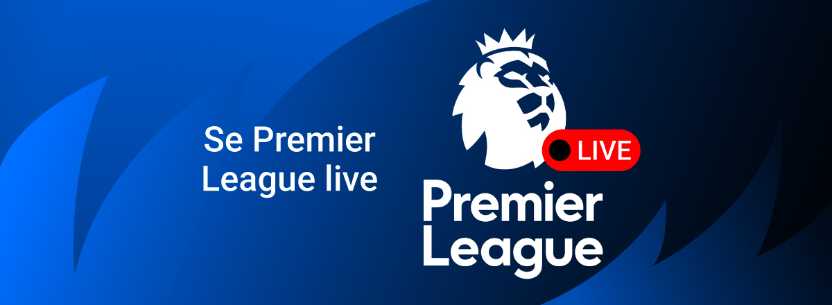Se Premier League gratis