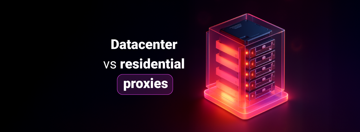 Datacenter vs residential proxies