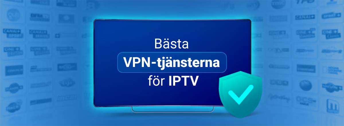 Bästa VPN-tjänsterna för IPTV