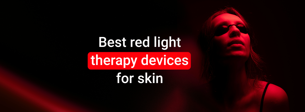 Best red light therapy devices for skin