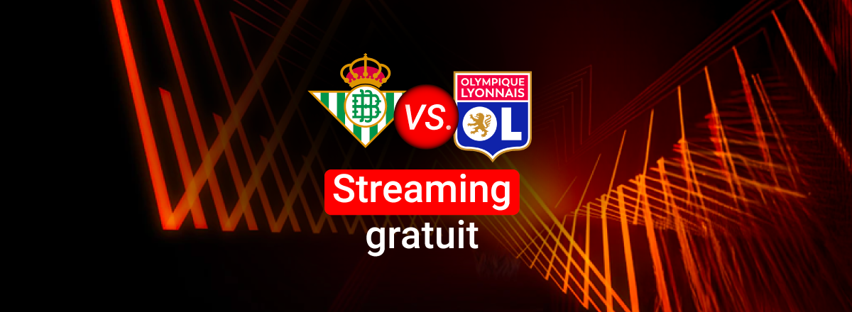 Comment regarder Betis vs Lyon gratuitement
