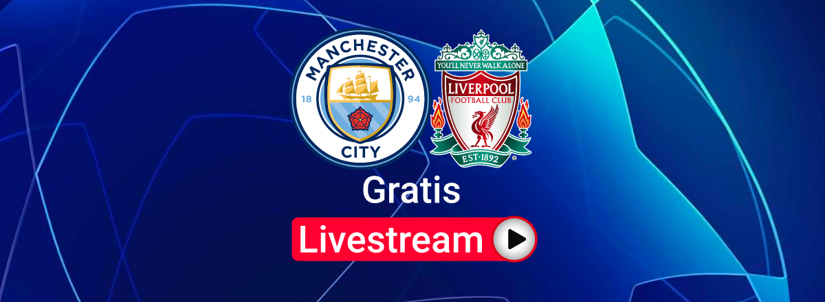 Manchester City vs. Liverpool gratis
