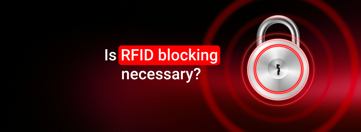 is rfid blocking necessary