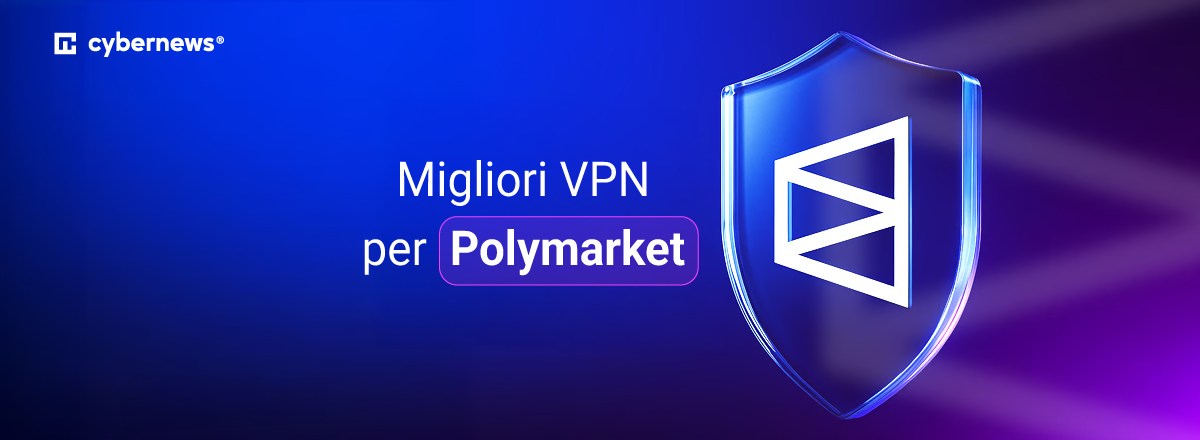 Migliori VPN per Polymarket