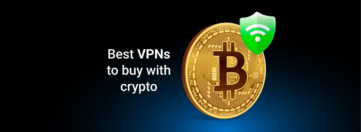 best vpns to buy with crypto