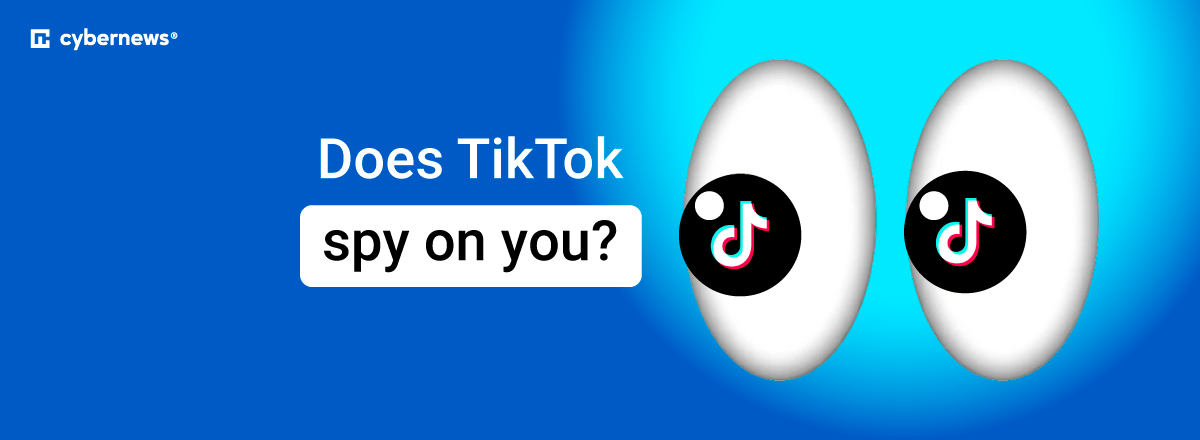 does tiktok spy on you