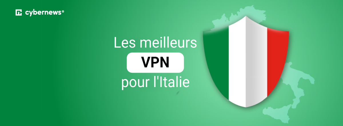 les meilleurs vpn pour iItalie