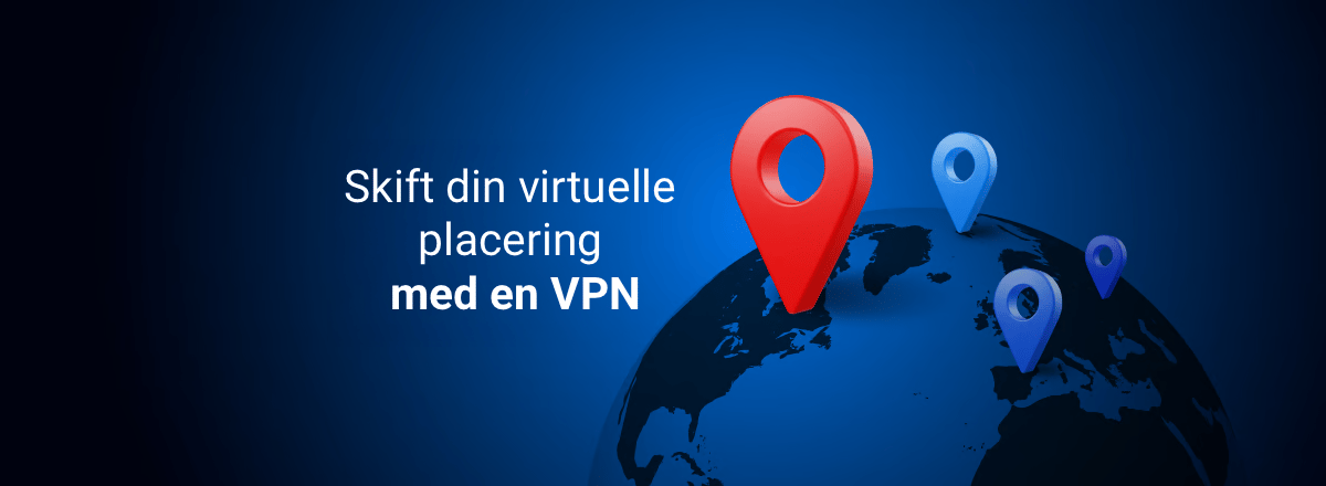 Illustration af ændring af IP-adresse og virtuel placering med en VPN