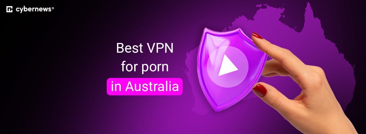 Best VPN for porn in Australia