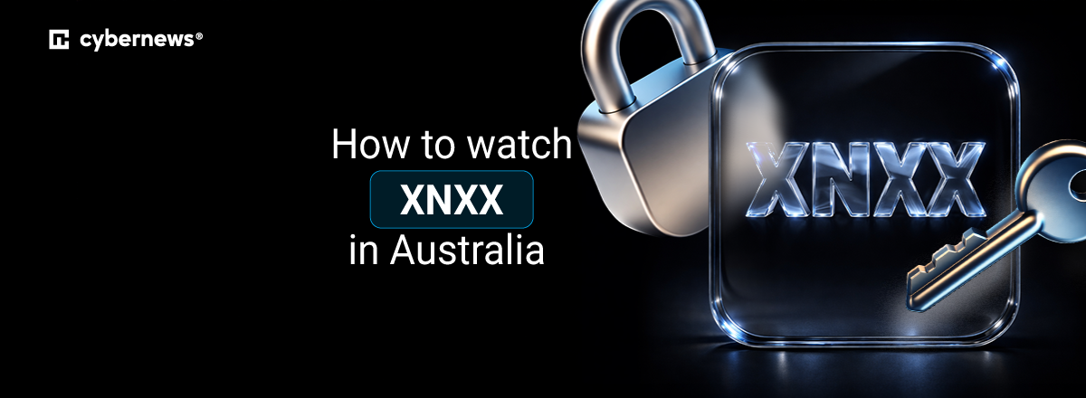 How to watch XNXX in Australia