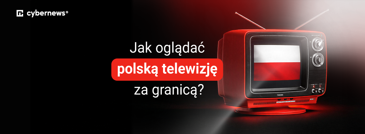 jak ogladac polska telewizje za granica