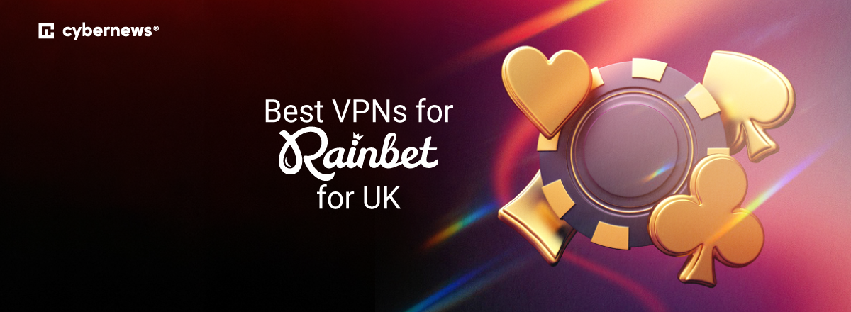 Best VPNs for Rainbet for UK