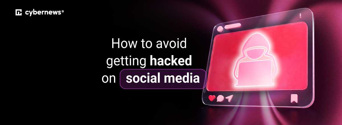 How to avoid getting hacked on social media