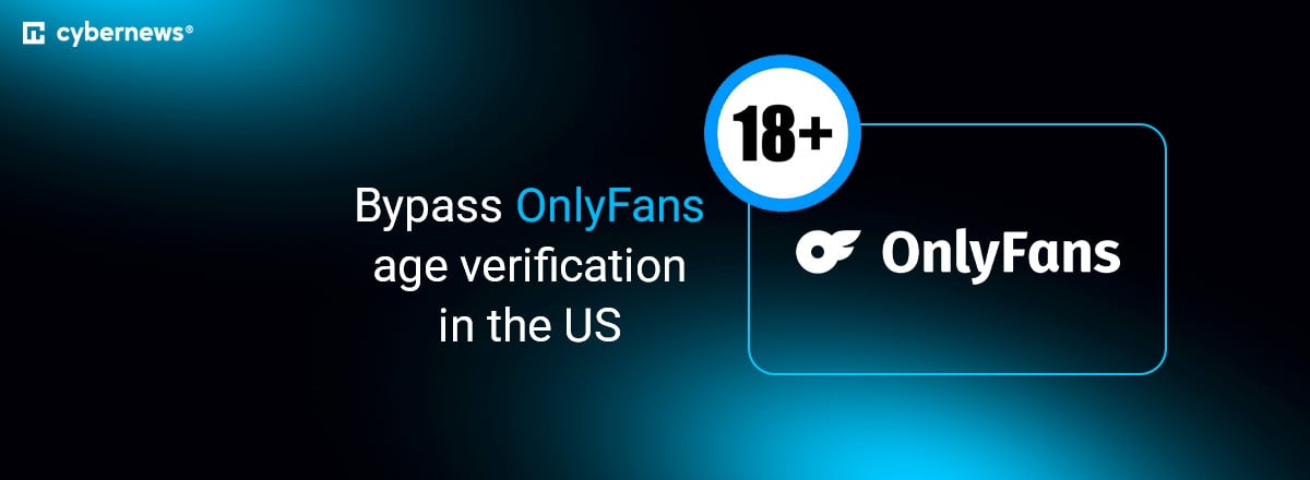 Bypass OnlyFans age verification in the US