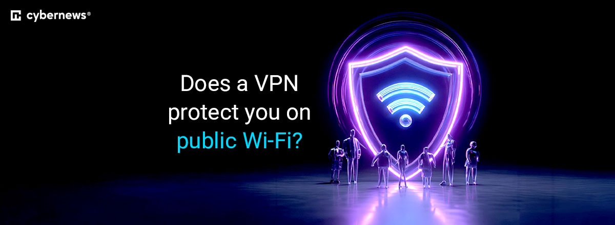 Does a VPN protect you on public WI Fi