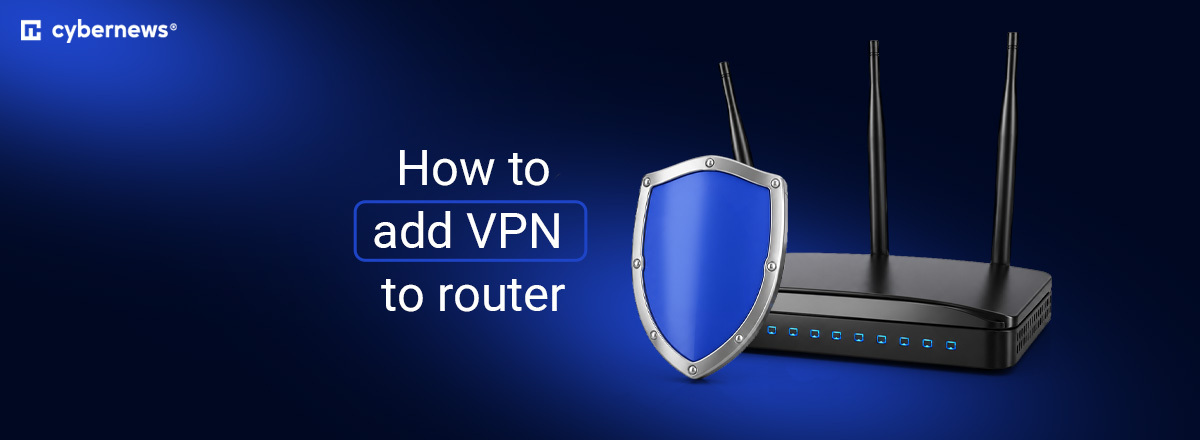 How to add VPN to router