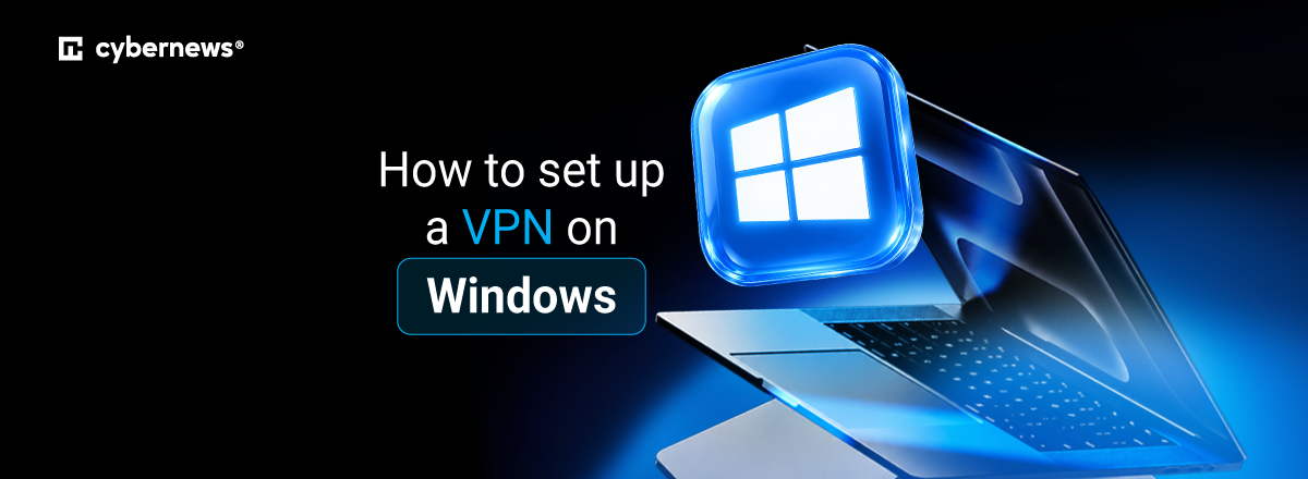 How to set up a VPN on Windows