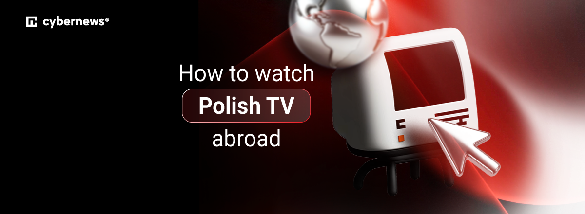 How to watch Polish TV abroad