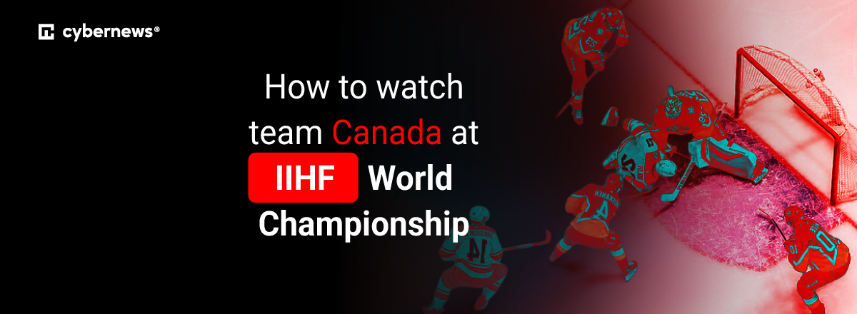How to watch team Canada at IIHF World Championship