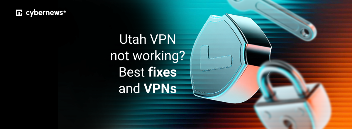 Utah VPN not working in 2026