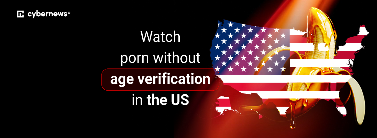 Watch porn without age verification in the US