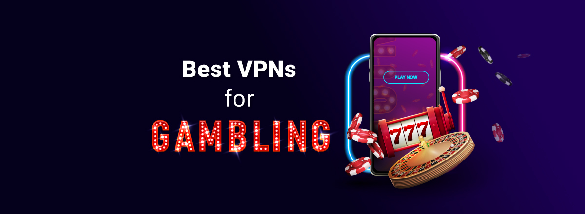 Best VPN for Online Gambling