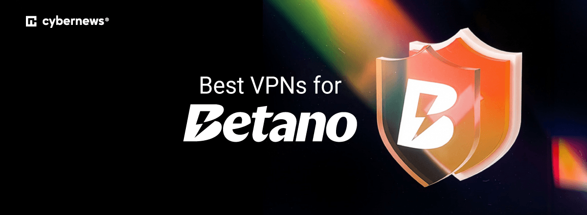 Best VPNs for Betano