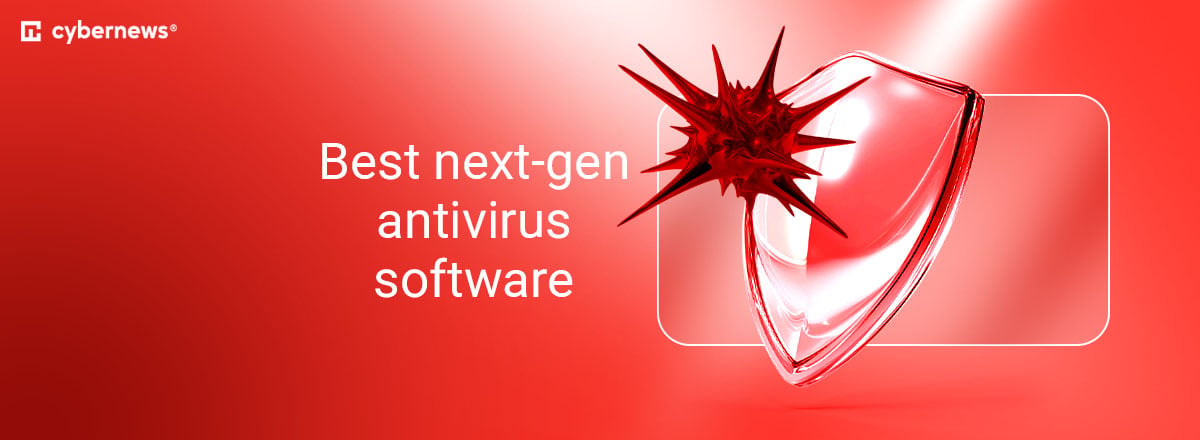 Best next gen antivirus software