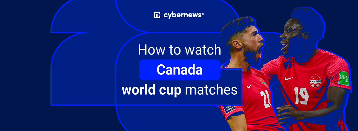watch Canada world cup games abroad