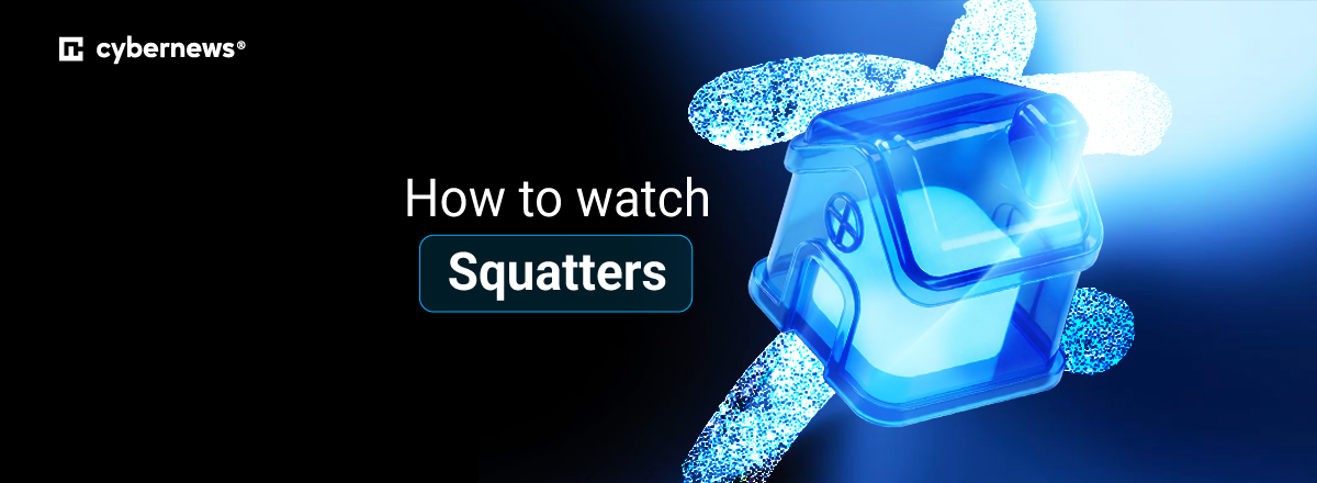 How to watch Squatters