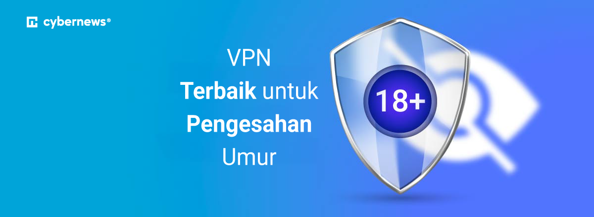 VPN Terbaik  untuk Pengesahan Umur