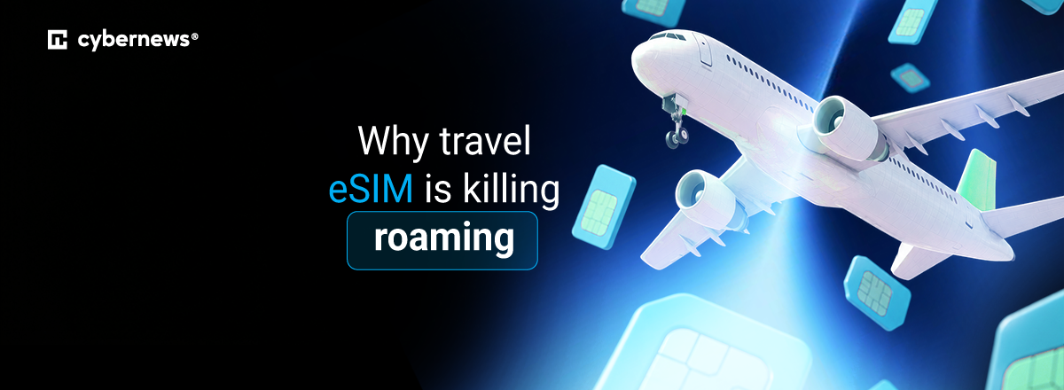 Why travel eSIM is killing roaming